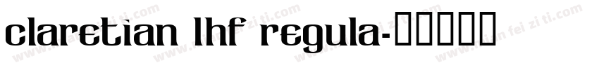 Claretian LHF Regula字体转换